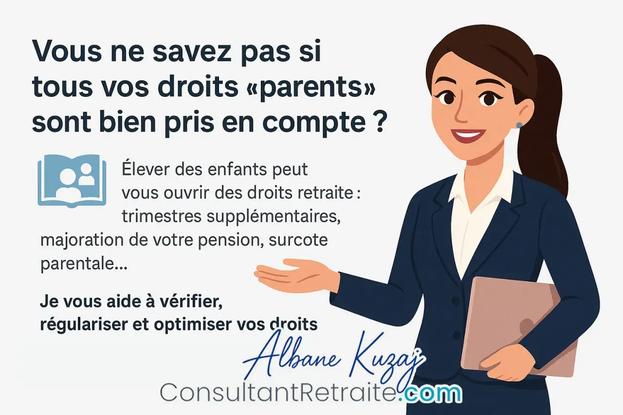 Une consultante aide à optimiser les droits retraite liés à l'éducation des enfants, incluant les trimestres supplémentaires.