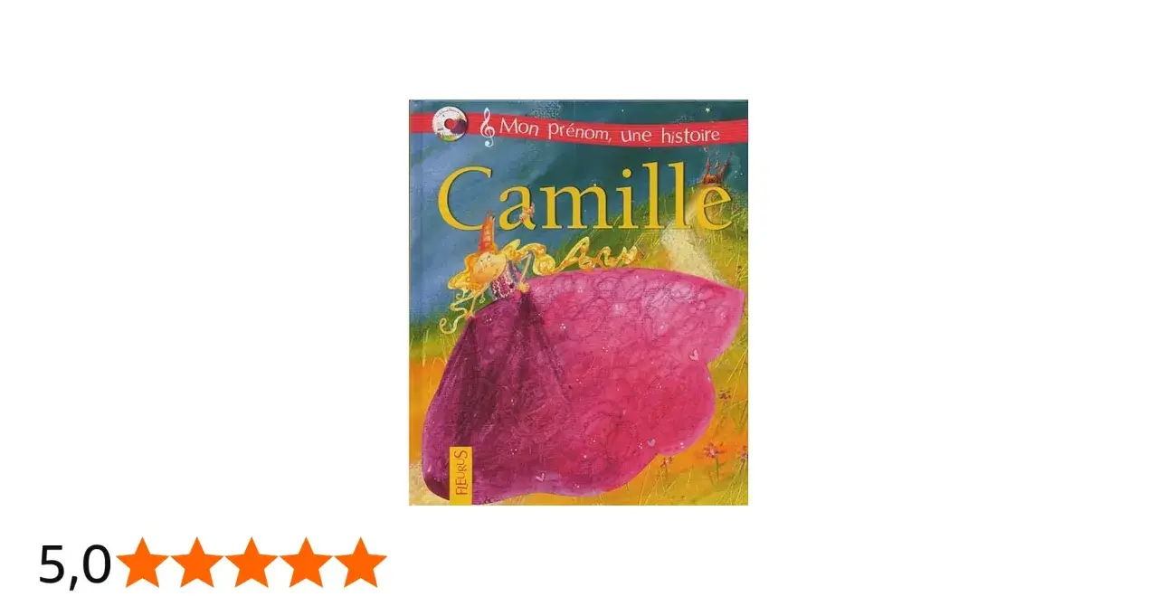 Livre "Mon prénom, une histoire : Camille". Le prénom Camille, sa signification et son histoire racontés à travers une illustration féerique.