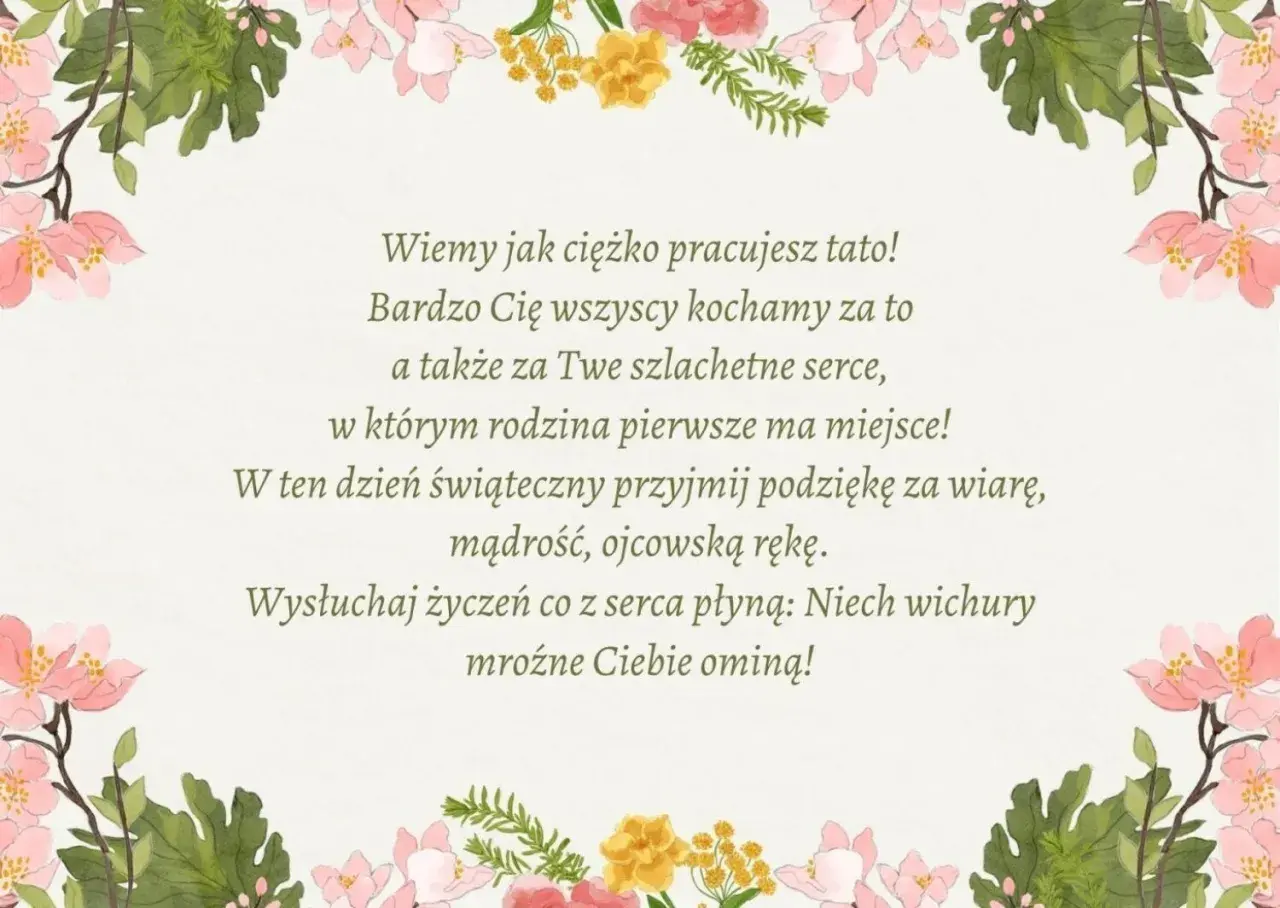 Kwiatowa ramka otacza tekst z życzeniami dla taty. Kochamy Cię za serce i mądrość. Niech mroźne wichury Cię ominą!