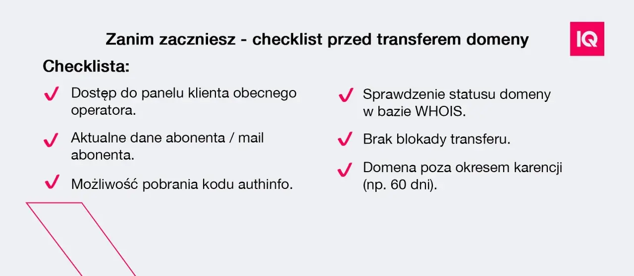 Checklista przed transferem domeny: dostęp do panelu, aktualne dane, kod authinfo, status WHOIS, brak blokady, domena poza karencją.