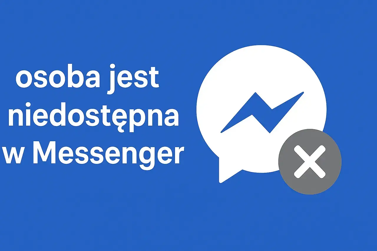 Osoba jest niedostępna w Messenger. Dlaczego nie widzę kiedy ktoś był dostępny na Messengerze?