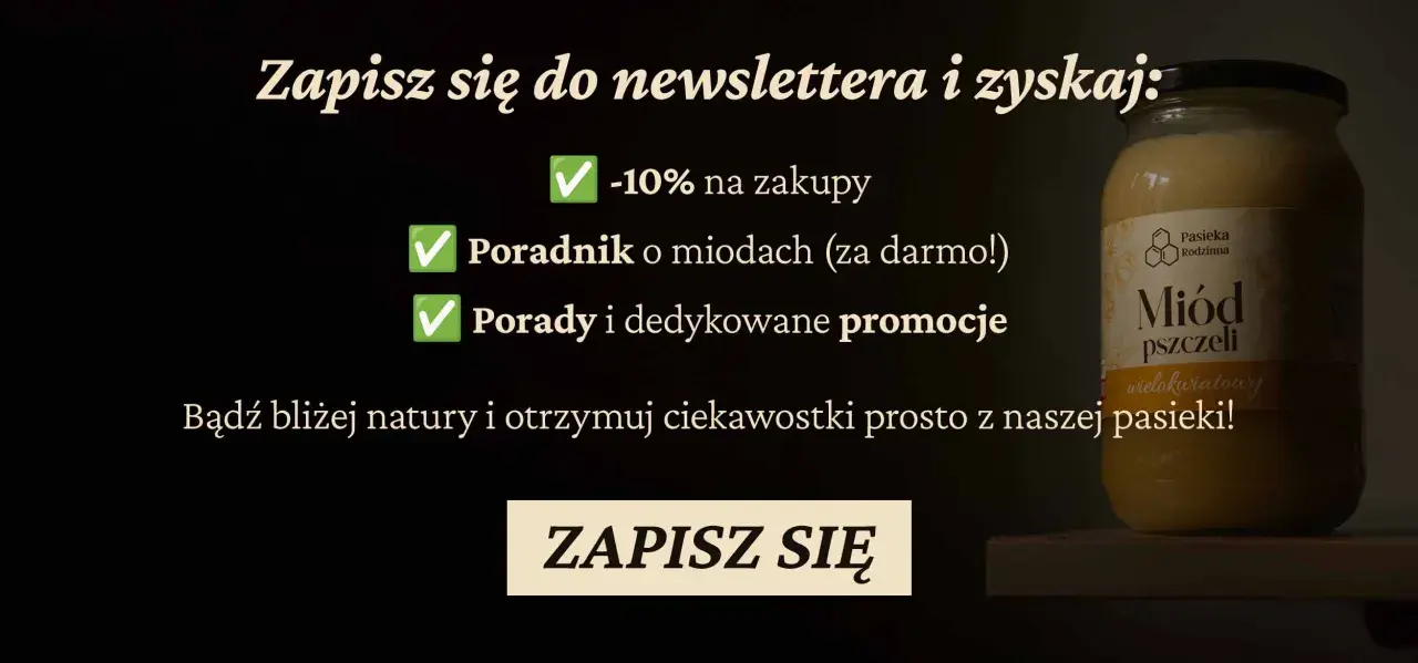 Zapisz się do newslettera i dowiedz się, od jakiego wieku można podawać miód. Zyskaj -10% na zakupy i poradnik o miodach. Słoik miodu pszczelego wielokwiatowego.