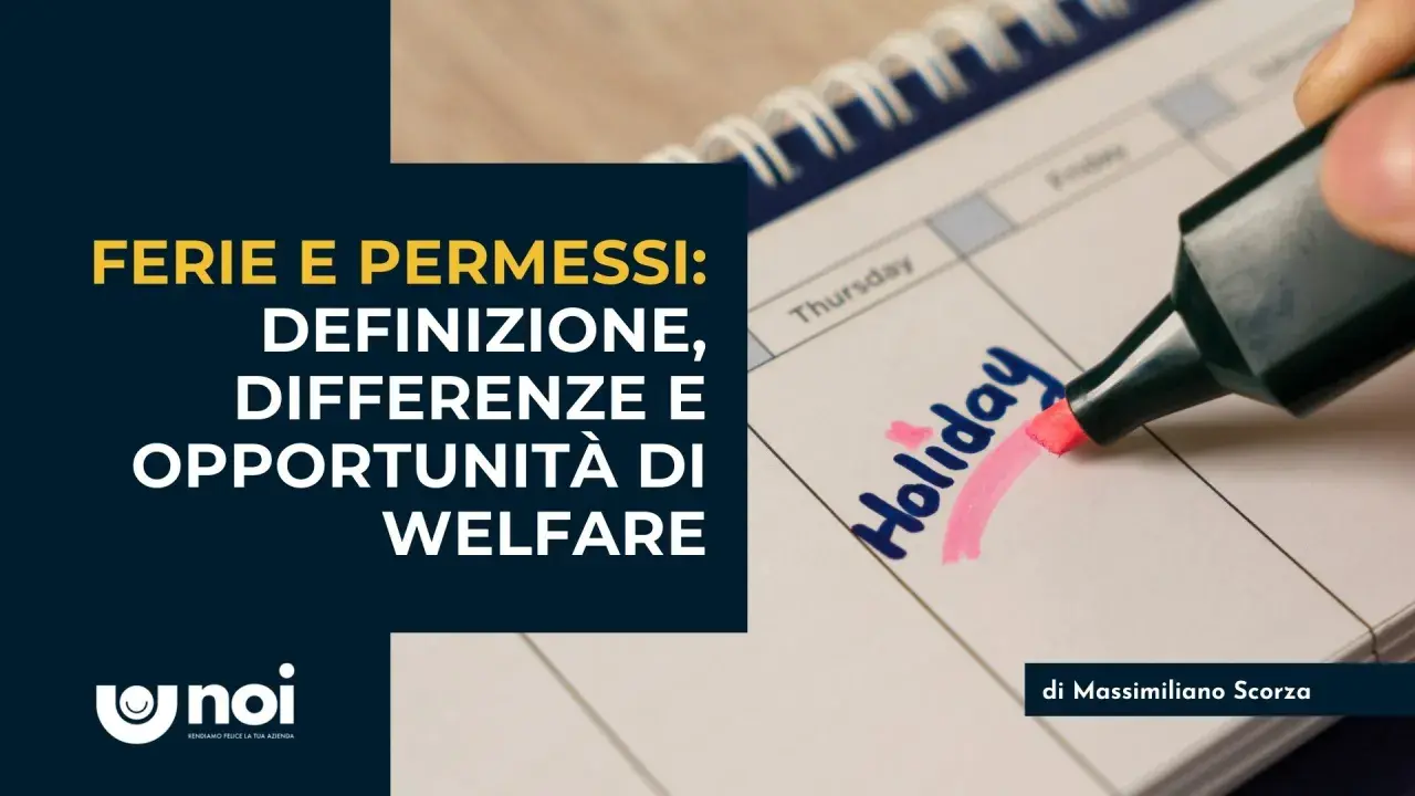 Ferie e permessi: definizione, differenze e opportunità di welfare. Un calendario segnato con "Holiday" evidenzia le differenze.