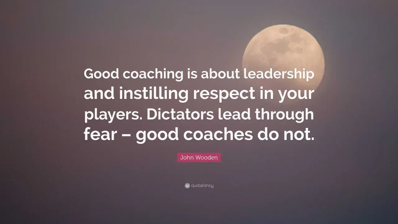 A full moon hangs in the sky behind text stating: "Good coaching is about leadership and instilling respect in your players. Dictators lead through fear – good coaches do not.