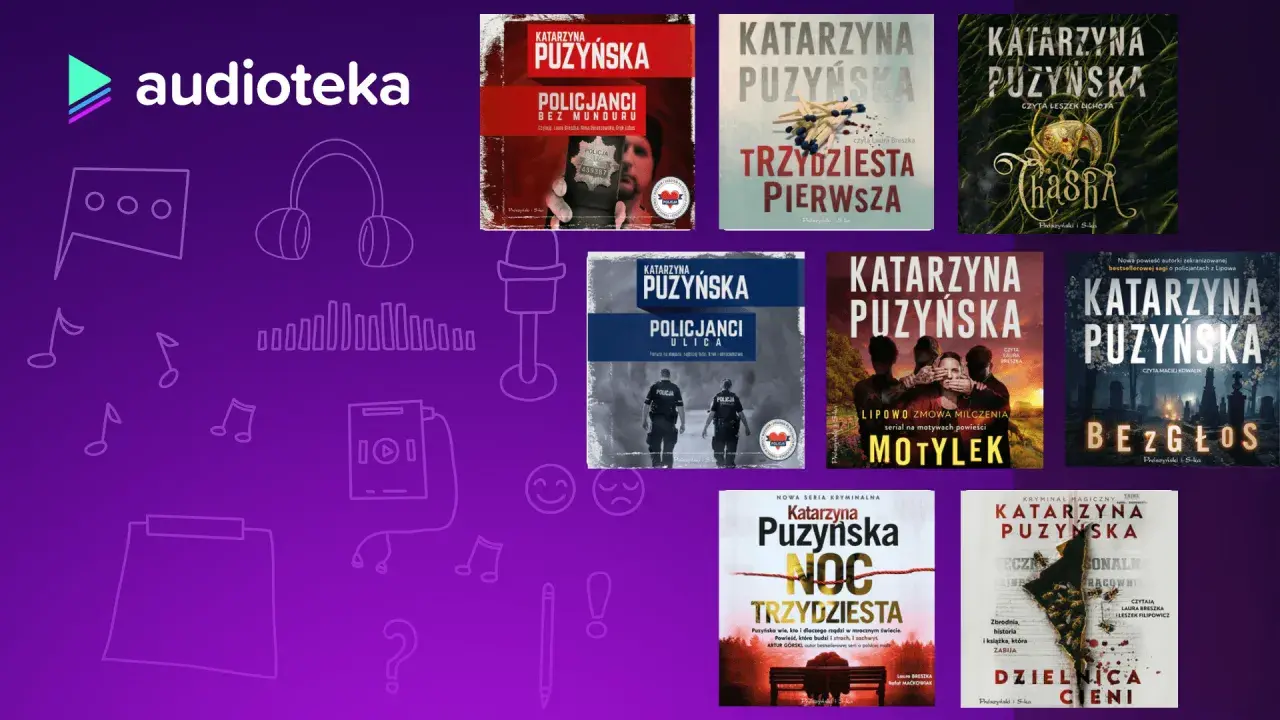 Książki Katarzyny Puzyńskiej: "Policjanci bez munduru", "Trzydziesta pierwsza", "Chasba", "Policjanci ulica", "Motylek", "Bez głosu", "Noc trzydziesta", "Dzielnica cieni". Puzyńska seria kolejność.