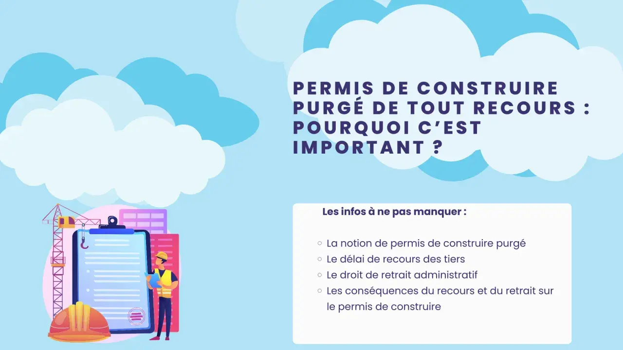 Illustration d'un chantier avec un ouvrier consultant un permis de construire purgé, expliquant son importance.