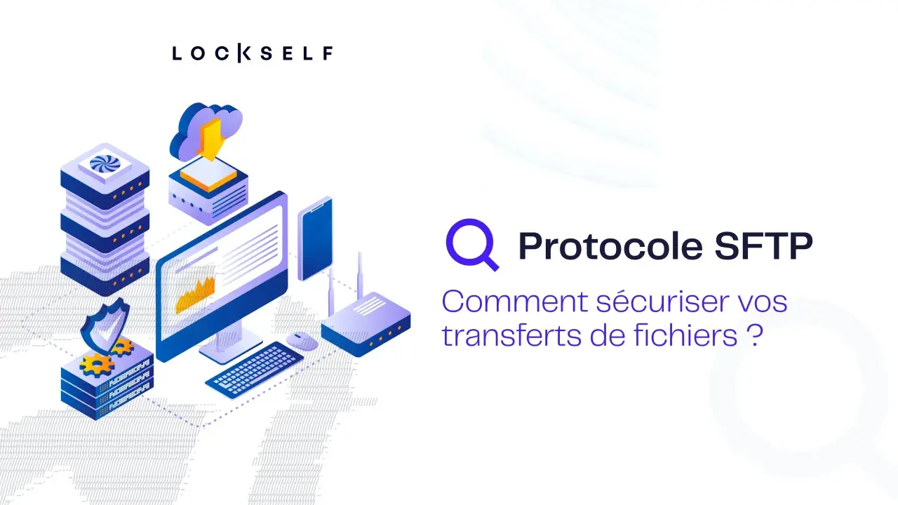 Illustration de sécurité réseau avec un serveur, un ordinateur et un routeur. Le texte "Protocole SFTP" et "Comment sécuriser vos transferts de fichiers ?" est présent.