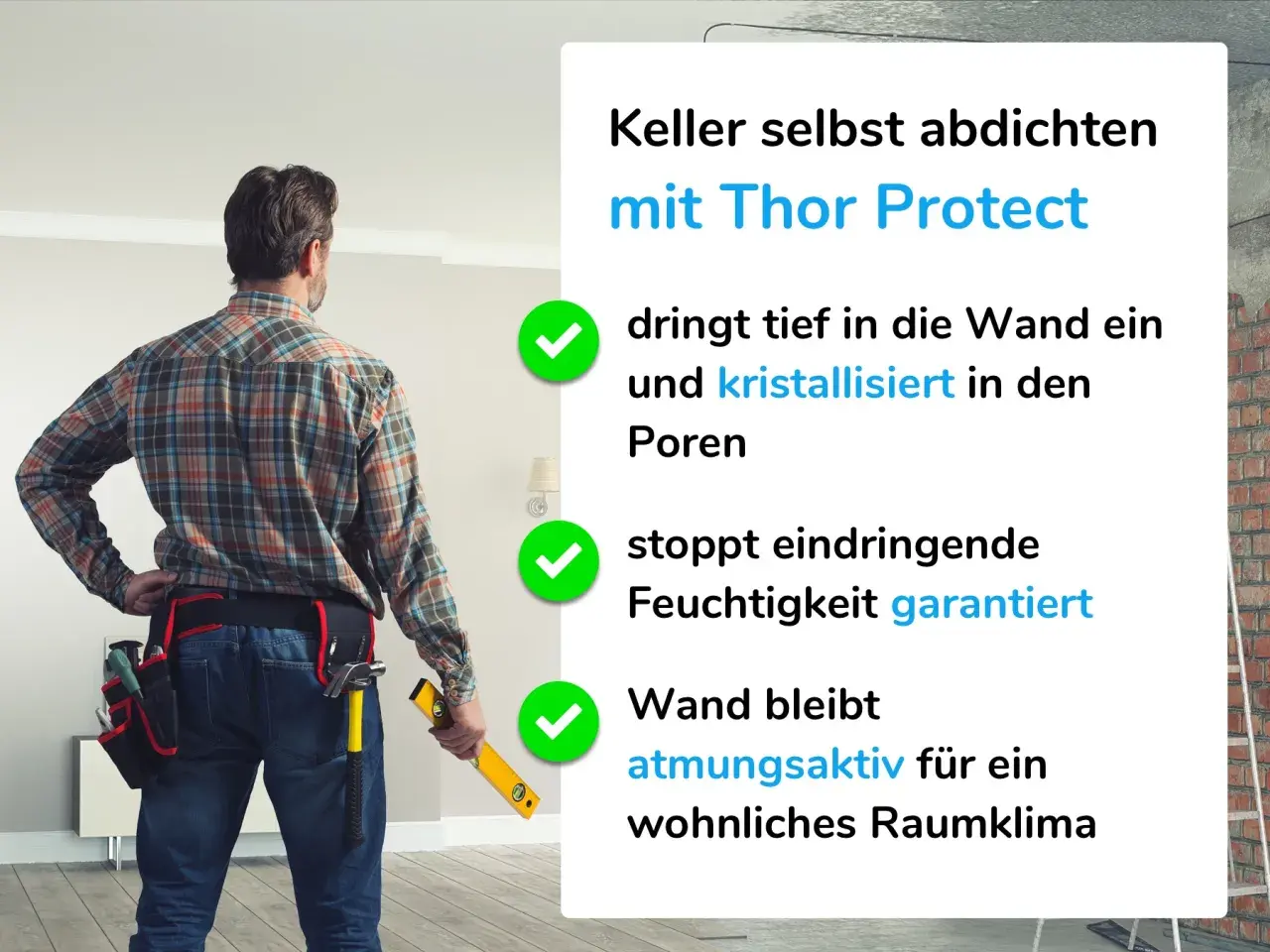 Mann mit Werkzeuggürtel blickt auf Wand. Thor Protect: Keller abdichten, Feuchtigkeit stoppen, Wand bleibt atmungsaktiv. Positive Erfahrungen garantiert.