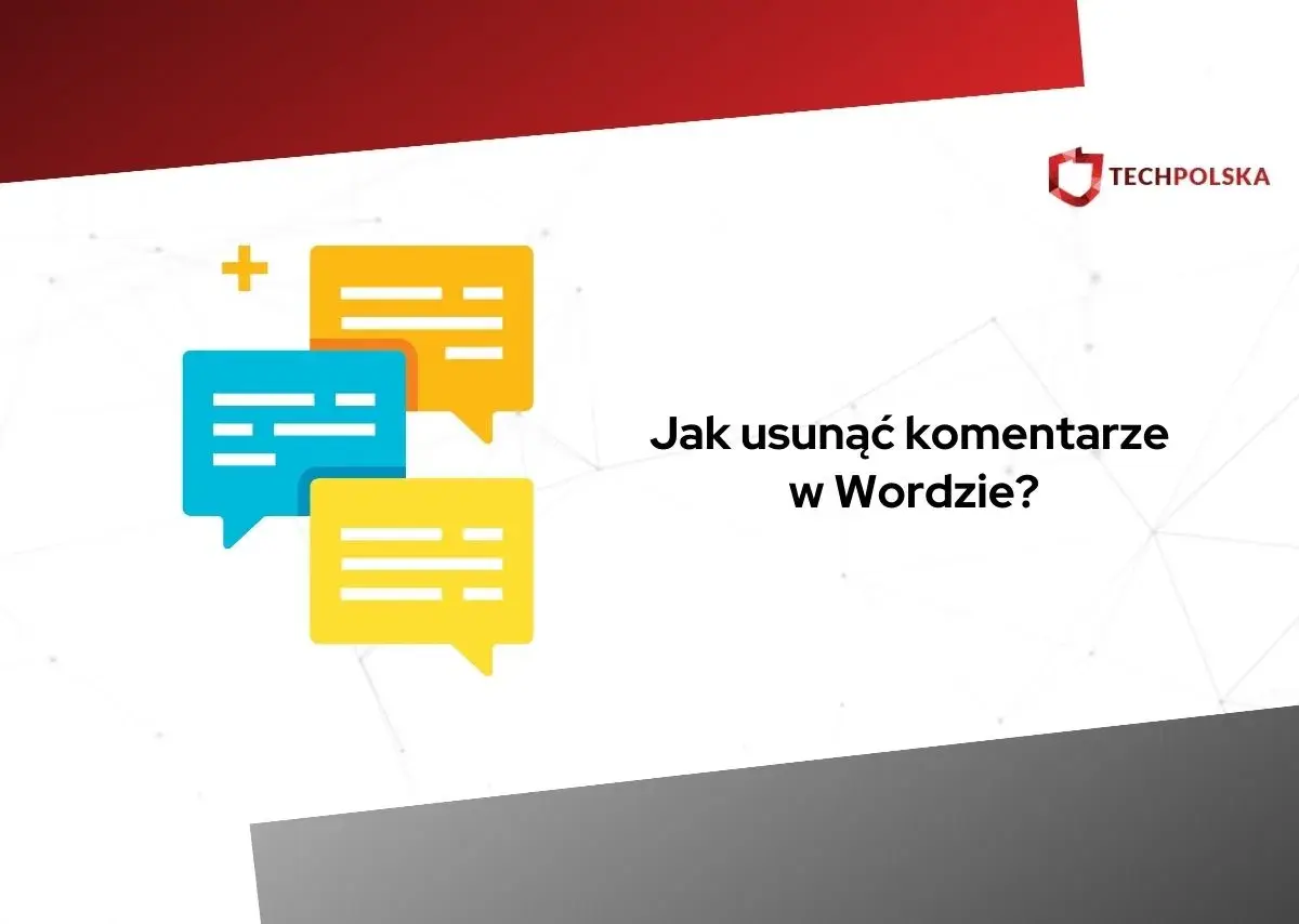 Kolorowe dymki czatu i pytanie "Jak usunąć komentarze w Wordzie?".