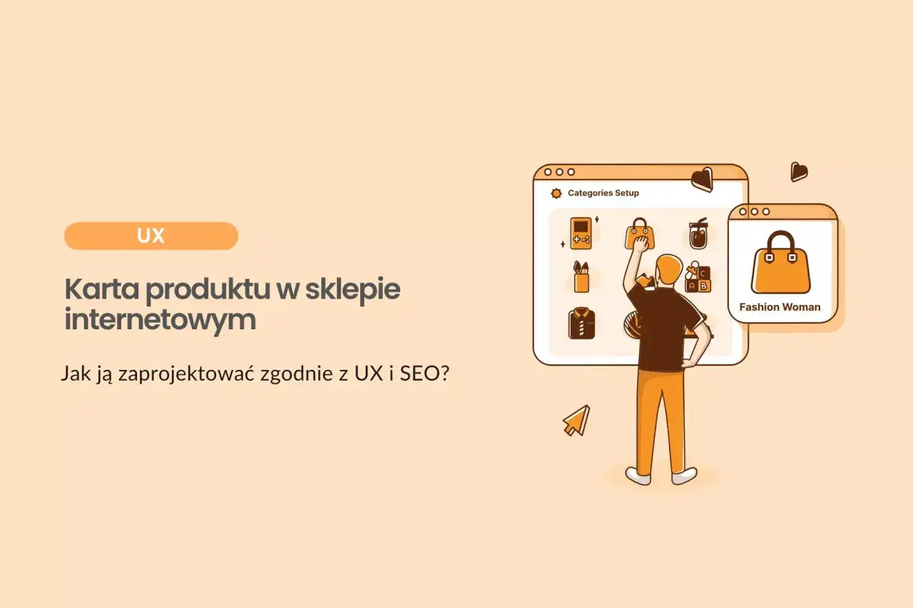 Karta produktu w sklepie internetowym: jak ją zaprojektować zgodnie z UX i SEO? Ilustracja przedstawia proces tworzenia karty produktu.