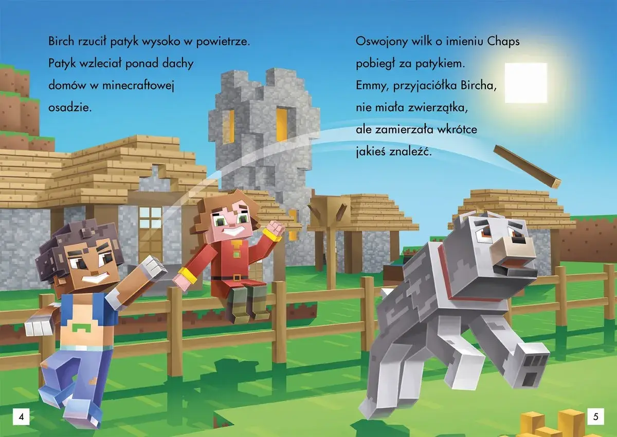 Chaps, oswojony wilk z gry Minecraft, goni patyk. Birch i Emmy, jego przyjaciele, bawią się w wiosce.
