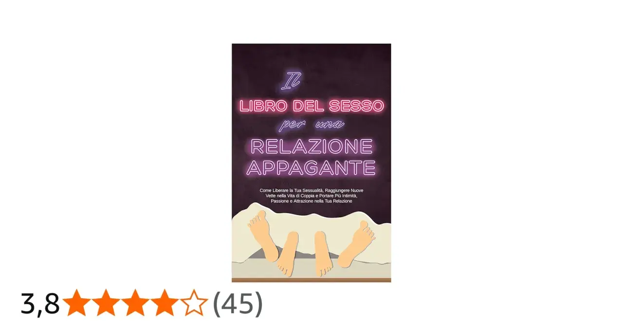 Copertina libro "Il Libro del Sesso per una Relazione Appagante", con piedi di una coppia sotto le lenzuola. Guida per migliorare il sesso in due.