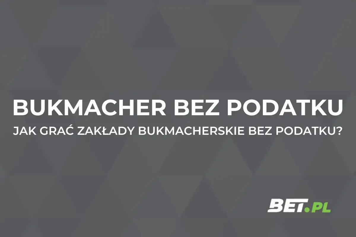 Bukmacher bez podatku: jak grać zakłady bukmacherskie bez podatku? Logo BET.PL.