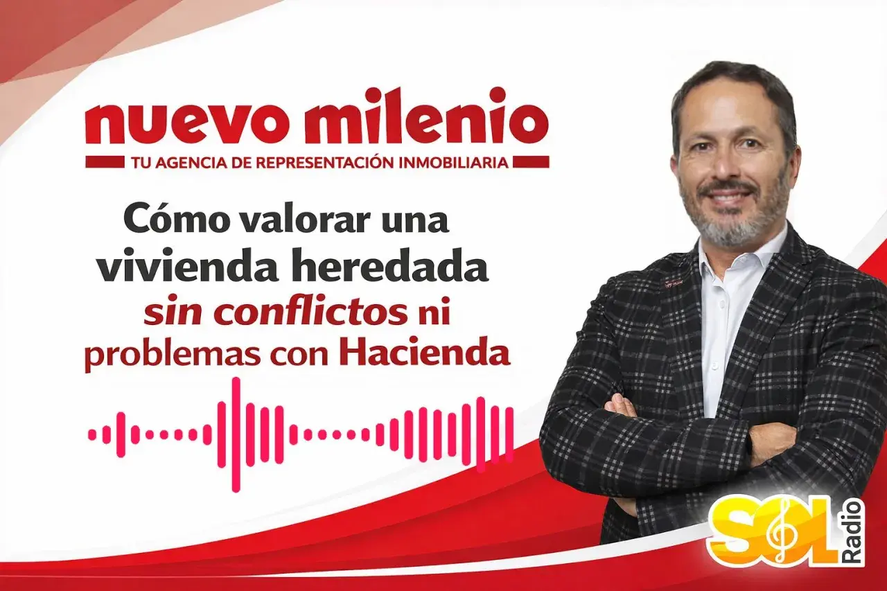 Un hombre sonríe mientras habla sobre cómo valorar una vivienda heredada sin conflictos ni problemas con Hacienda. El logo de "Nuevo Milenio" y "Sol Radio" aparecen en la imagen.