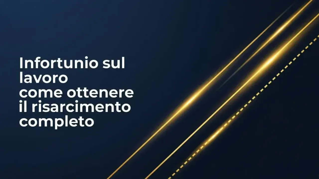 Infortunio sul lavoro: guida per ottenere il risarcimento completo.