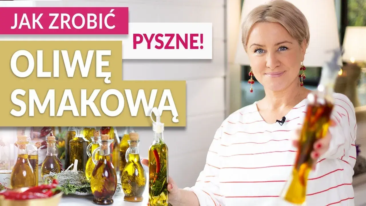 Jak zrobić oliwę smakową w domu – proste przepisy i porady