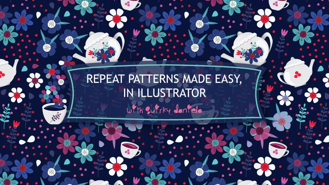Un charmant motif répété de fleurs et de théières blanches sur fond bleu nuit. Le texte "Repeat patterns made easy, in Illustrator with Quirky Daniela" est centré.