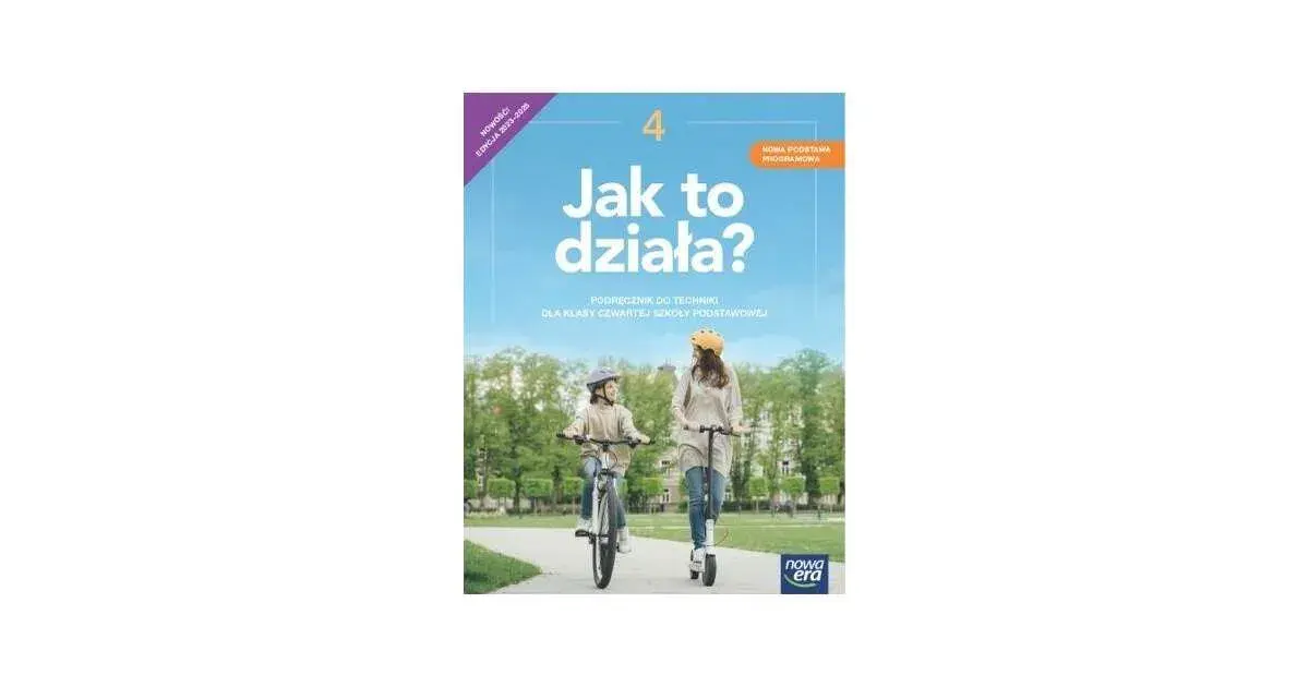 "Jak to działa?" Łabęckich: Technika 4-6. Praktyka i rozwój ucznia!