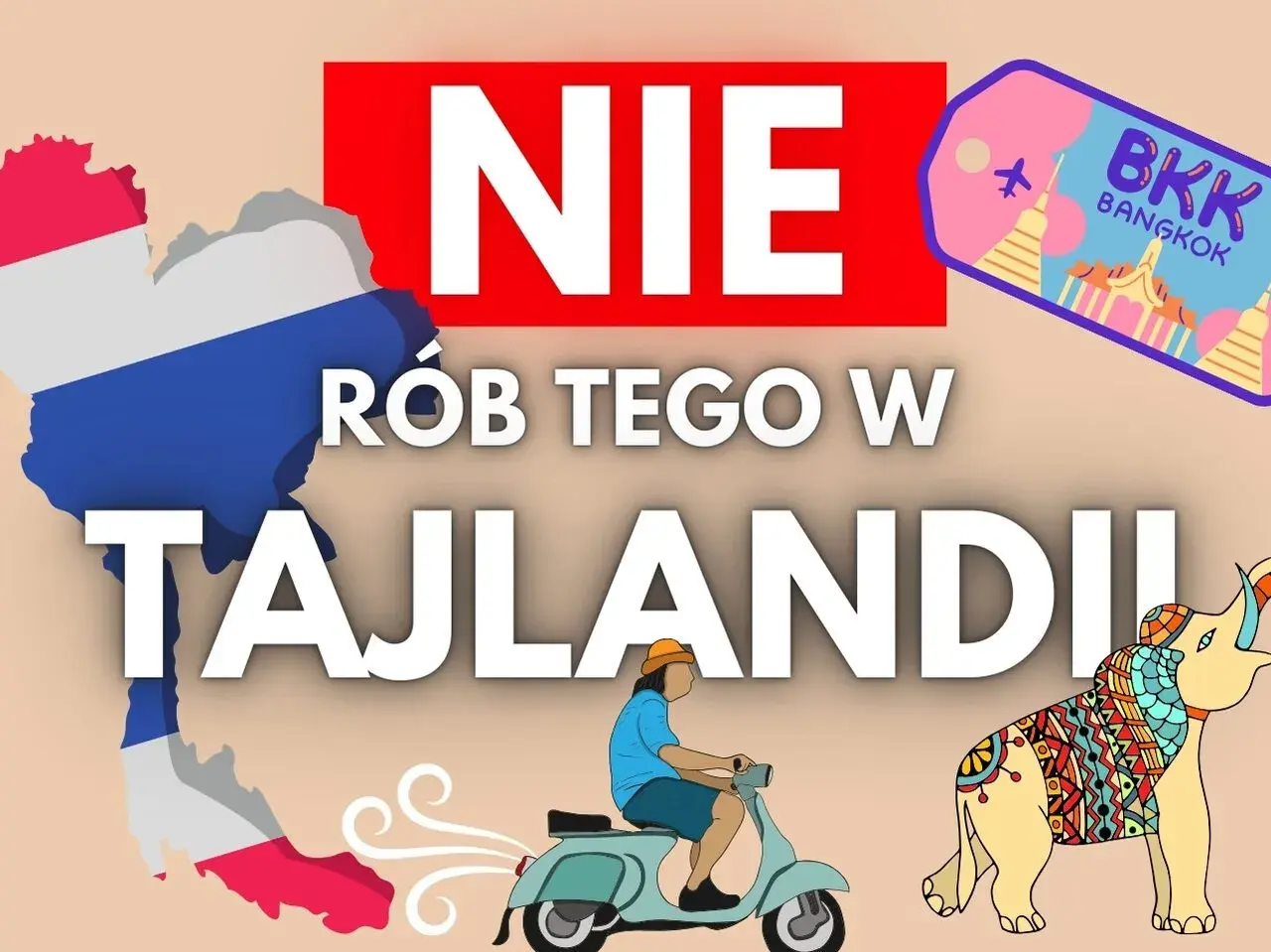 Mapa Tajlandii, napis "NIE RÓB TEGO W TAJLANDII", słonie i skuter. Poznaj zasady, czego nie wolno w Tajlandii, by uniknąć kłopotów.