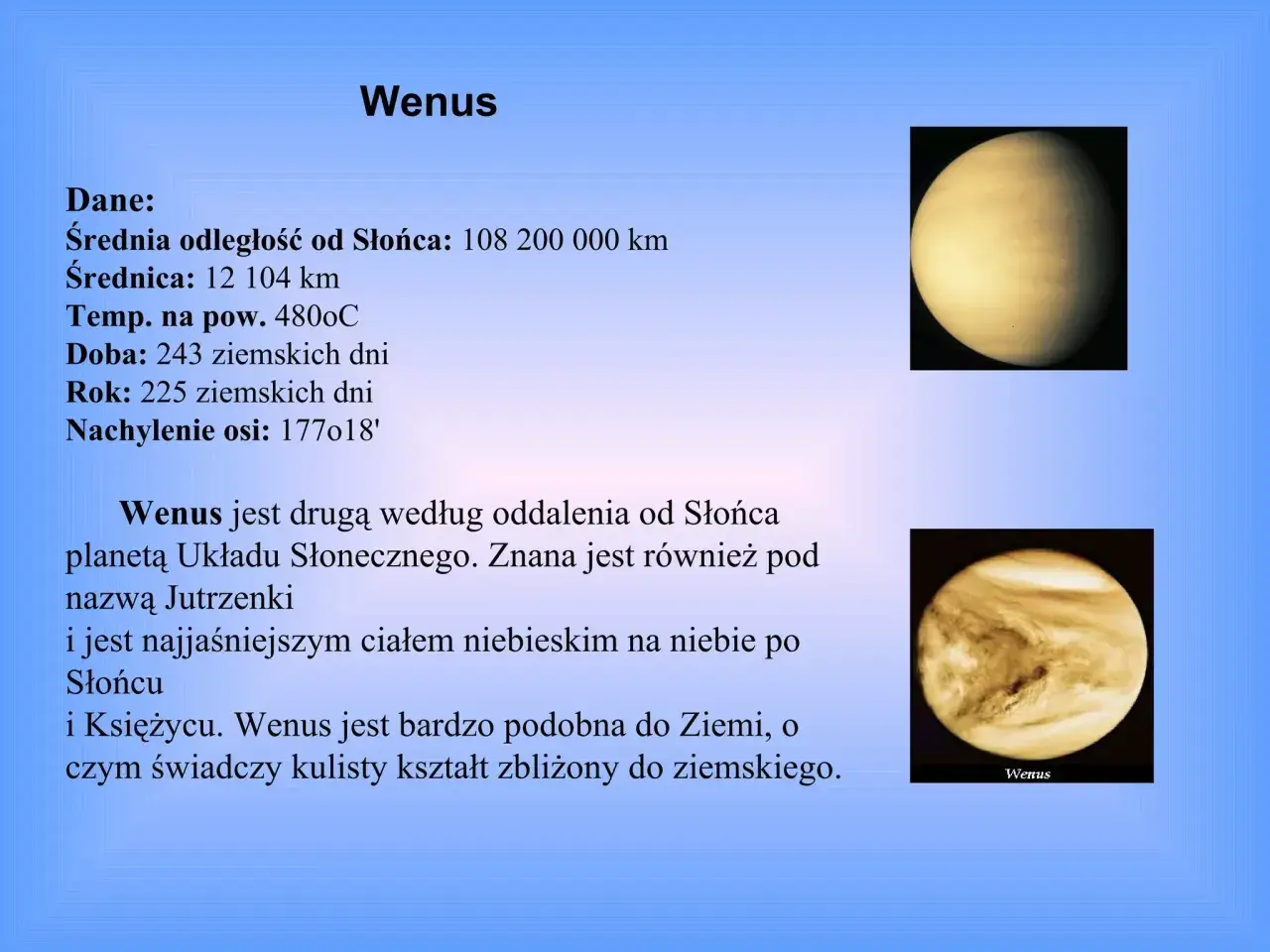 Wenus, druga planeta od Słońca, znajduje się w odległości 108 200 000 km.