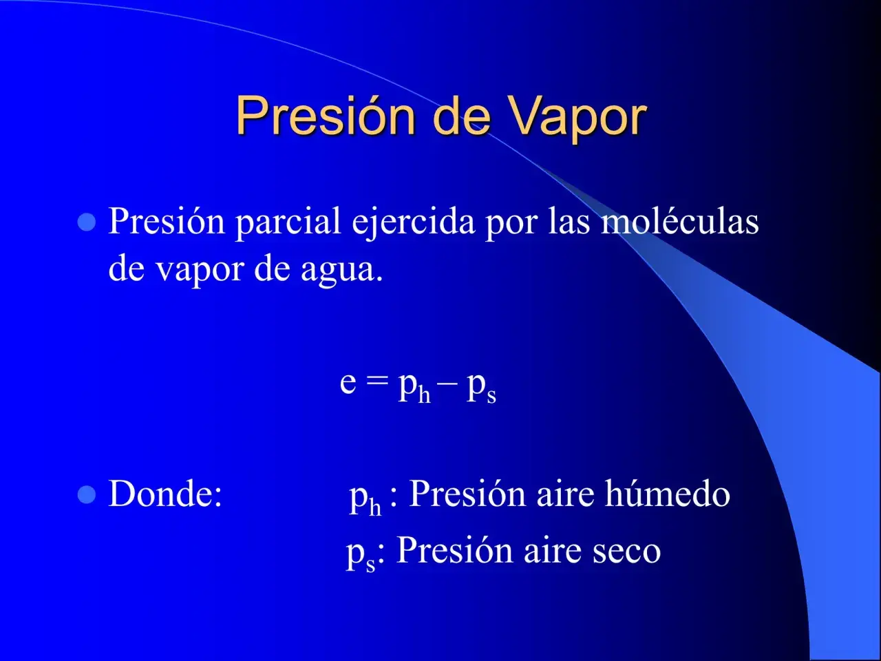 Presión de vapor: la presión parcial de las moléculas de vapor de agua. La fórmula e = ph - ps explica la presión de aire húmedo y la presión de aire seco, relacionada con el vapor saturado.