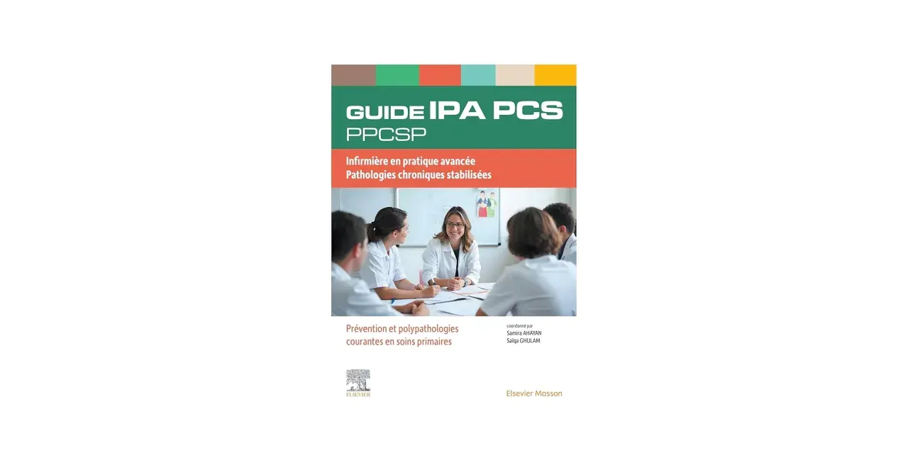 Guide IPA PCS : l'IPA, signification et pratique avancée pour les pathologies chroniques stabilisées. Prévention et polypathologies courantes.