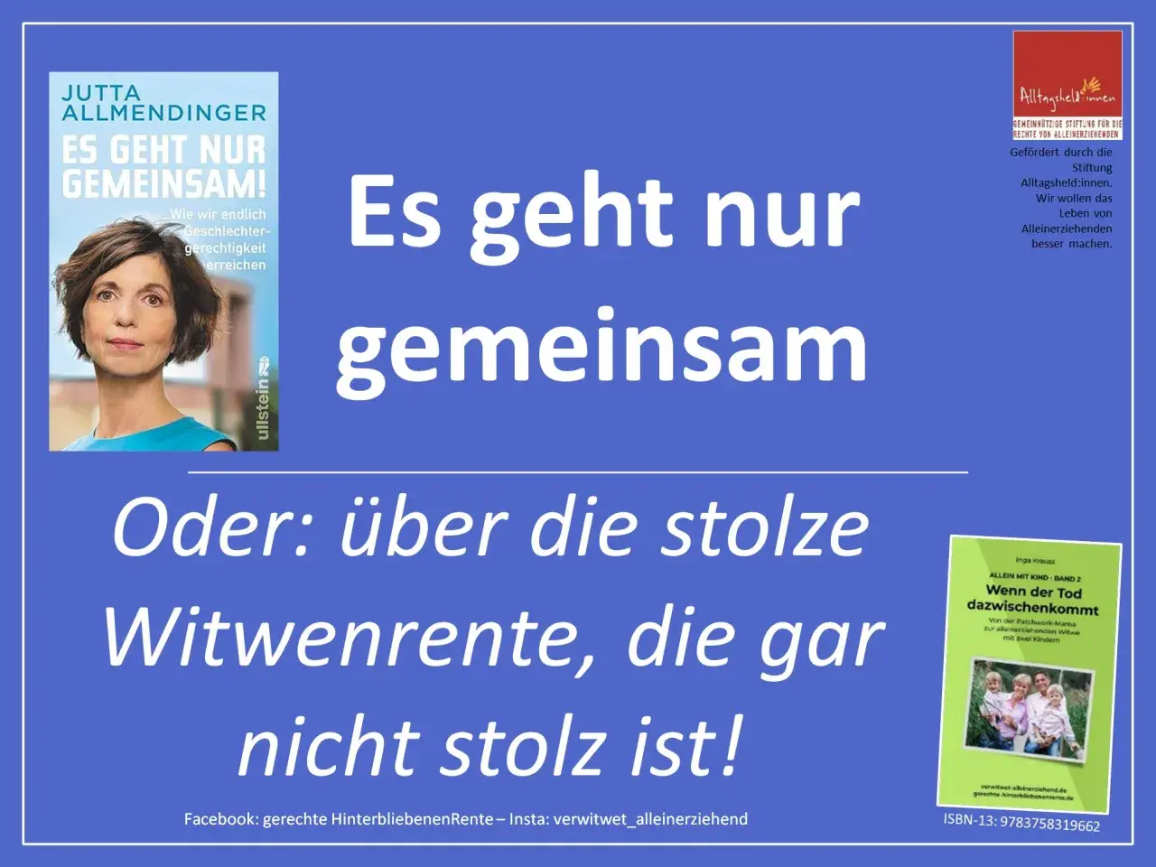 Jutta Allmendinger: "Es geht nur gemeinsam!" – ein Buch über Geschlechtergerechtigkeit. Daneben ein Buch über die Witwenrente, wenn mein Mann verstorben ist.