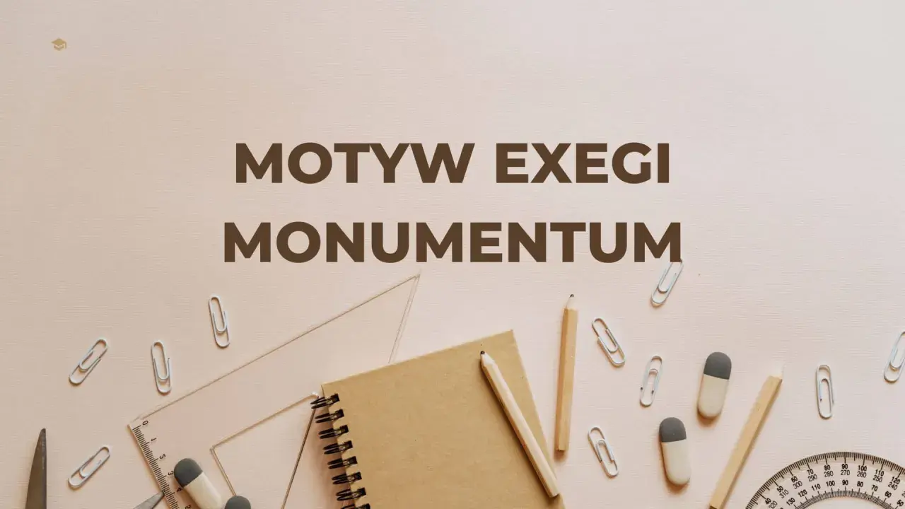 Motyw "exegi monumentum" – jak stworzyć dzieło trwające wiecznie. Na tle przyborów szkolnych.
