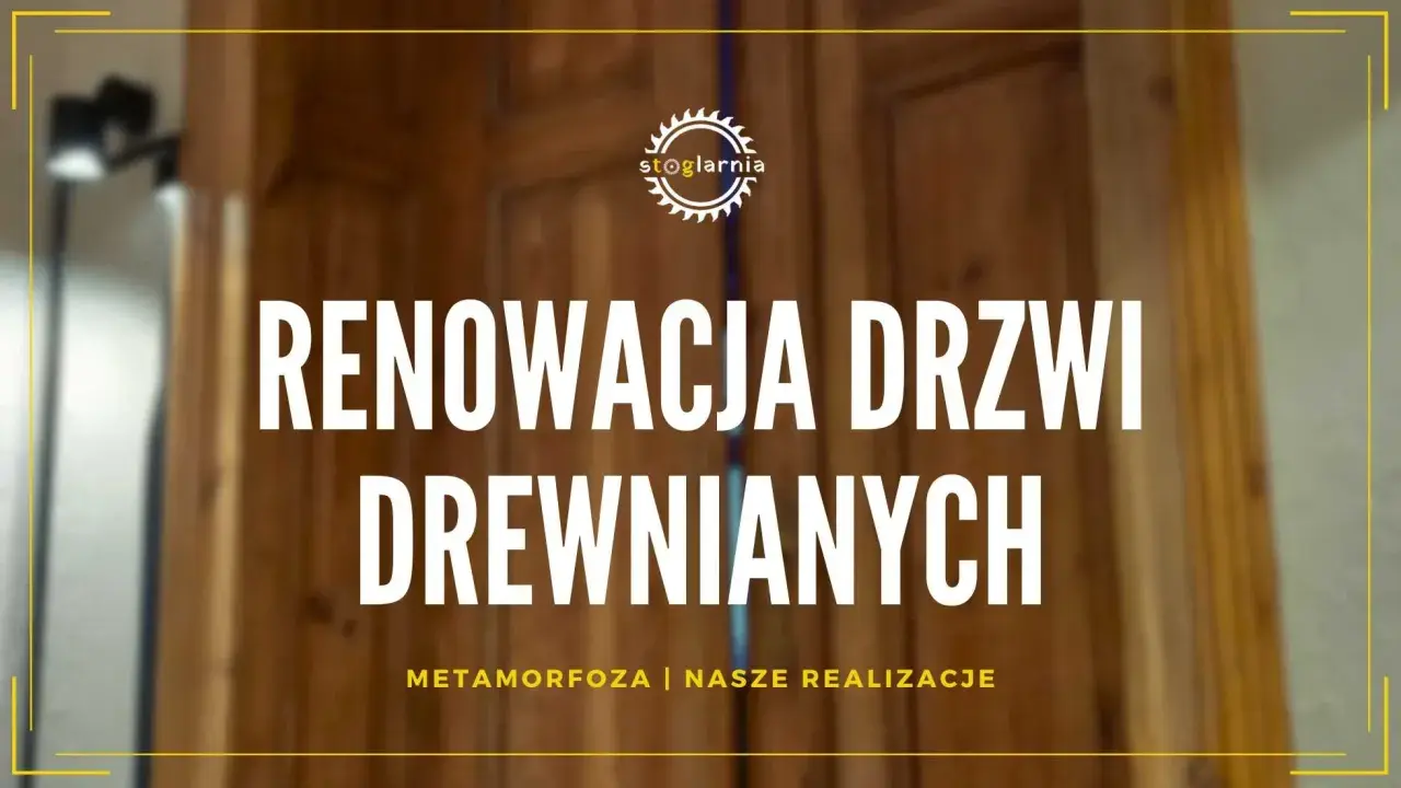 Renowacja drzwi wewnętrznych drewnianych. Metamorfoza starych drzwi w nowe, piękne i funkcjonalne.