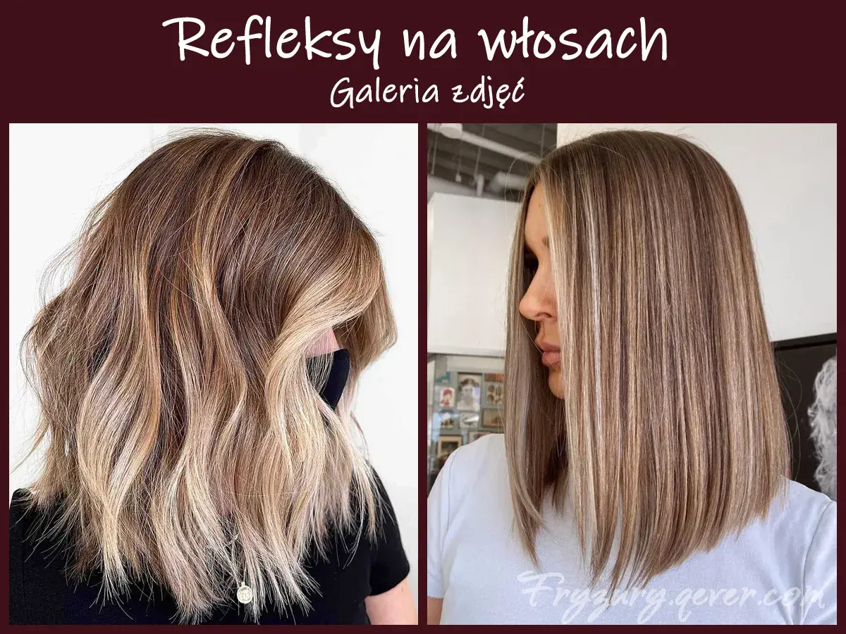Dwie kobiety z pięknymi refleksami na włosach. Jedna ma falowane, długie włosy w odcieniach brązu i blondu, druga proste, średniej długości włosy z jaśniejszymi pasemkami.