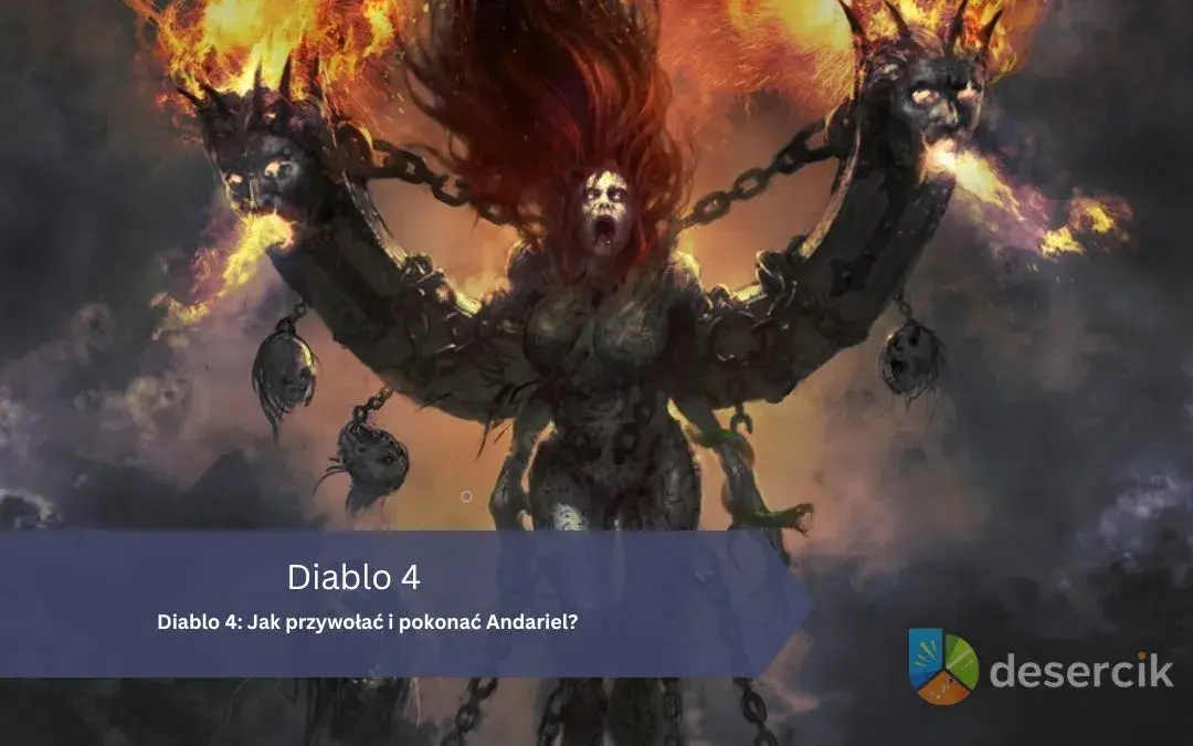 Oblicze Andariel Diablo 4: Zdobądź Uber Unikat! Poradnik bossów