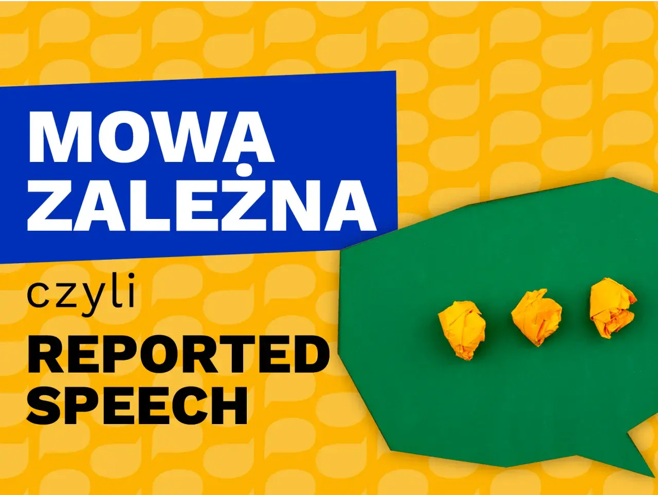 Mowa zależna, czyli reported speech po angielsku. Trzy pomięte kartki symbolizują słowa do przekazania.