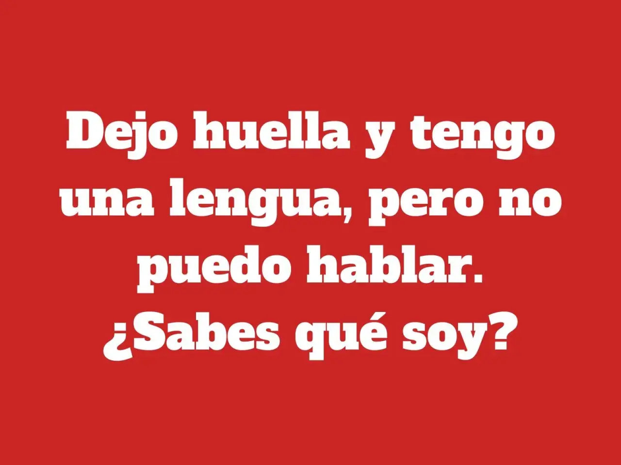 Adivinanza de la lengua: "Dejo huella y tengo una lengua, pero no puedo hablar. ¿Sabes qué soy?
