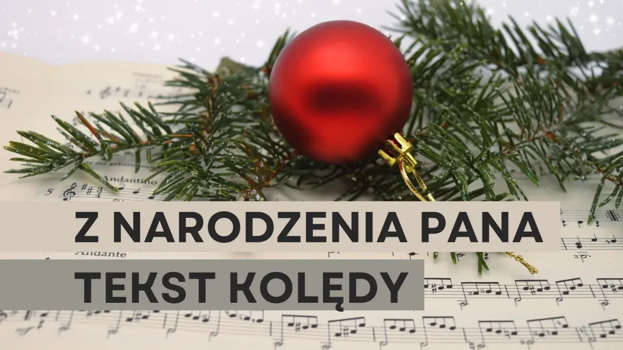 Czerwona bombka i gałązka świerku na nutach. Tekst kolędy "Z Narodzenia Pana" zapowiada świąteczny nastrój.