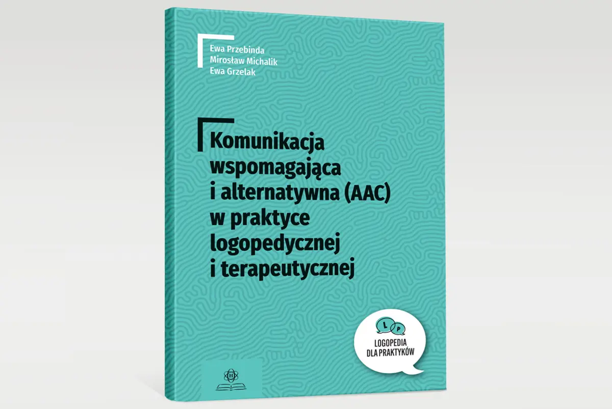 Okładka książki "Komunikacja wspomagająca i alternatywna (AAC) w praktyce logopedycznej i terapeutycznej".