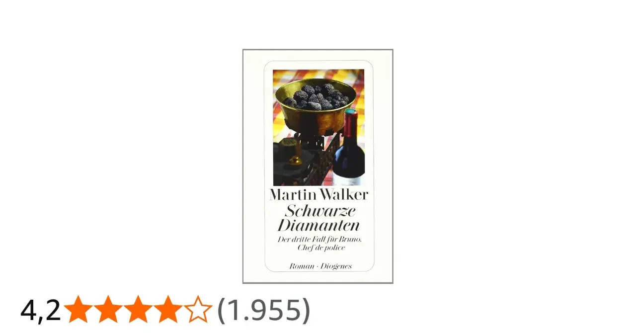 Martin Walker: Schwarze Diamanten, der dritte Fall für Bruno. Die Reihenfolge der Bruno-Romane ist wichtig.