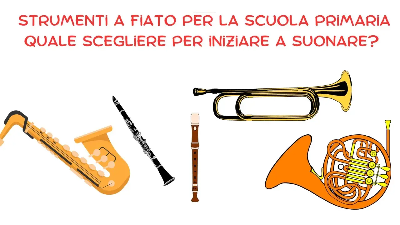 Strumenti a fiato per la scuola primaria: sassofono, clarinetto, flauto dolce, tromba e corno. Quale strumento a bocca scegliere per iniziare a suonare?