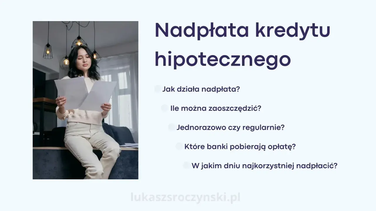 Kobieta analizuje dokumenty dotyczące nadpłaty kredytu hipotecznego. Czy nadpłata kapitał czy odsetki? Dowiedz się więcej.