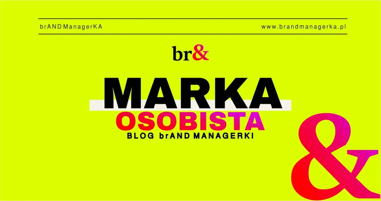Jak być atrakcyjnym? Odkryj sekret budowania marki osobistej. Blog br& Managerki.
