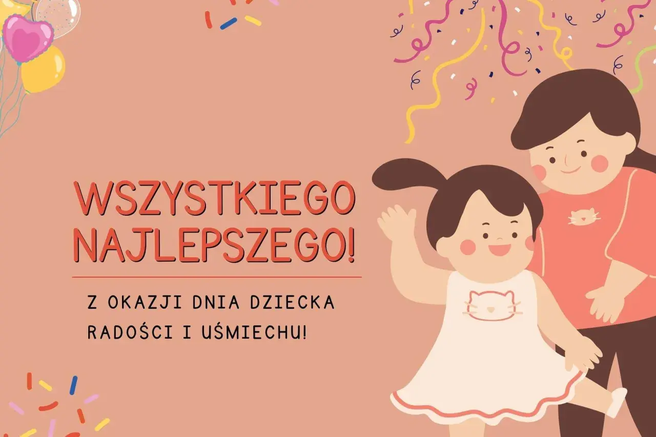 Wszystkiego najlepszego z okazji Dnia Dziecka! Radości i uśmiechu dla wszystkich dzieci.