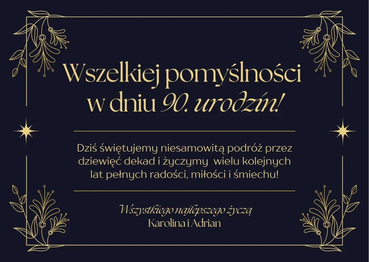 Eleganckie życzenia na 90 urodziny z motywem roślinnym. Karolina i Adrian życzą pomyślności i wielu radosnych lat.