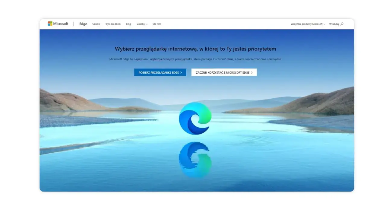 Microsoft Edge – najlepsza przeglądarka internetowa, która chroni Twoje dane i oszczędza czas. Wybierz ją, a Ty będziesz priorytetem.