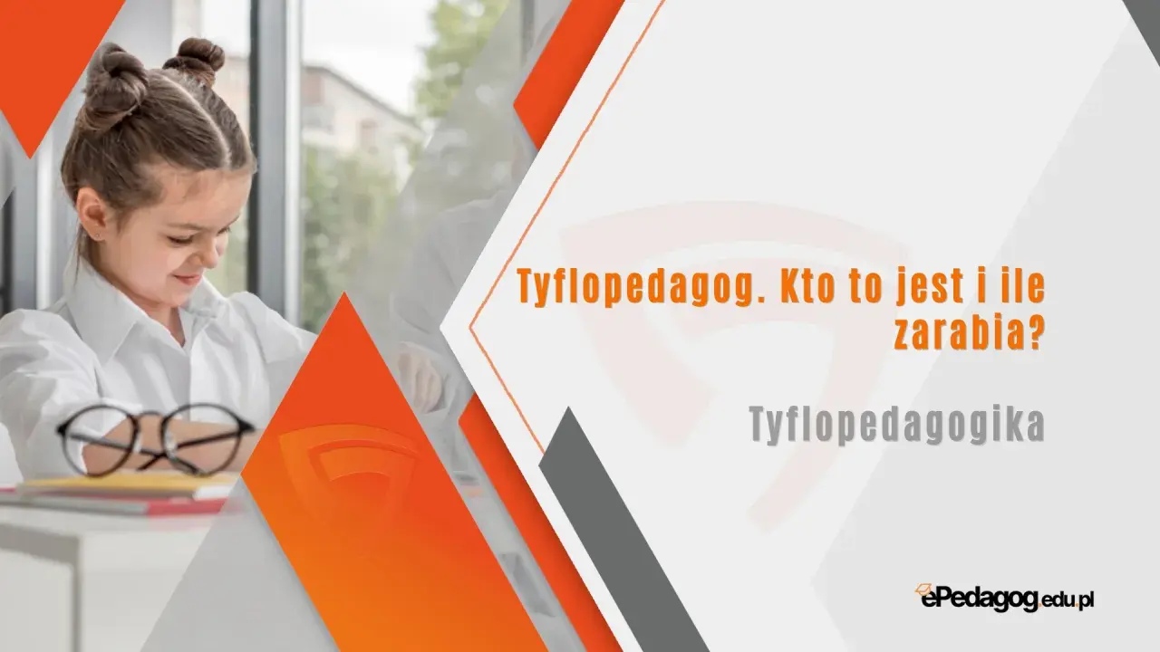 Dziewczynka z okularami na nosie, tekst o tym, kim jest tyflopedagog i ile zarabia.