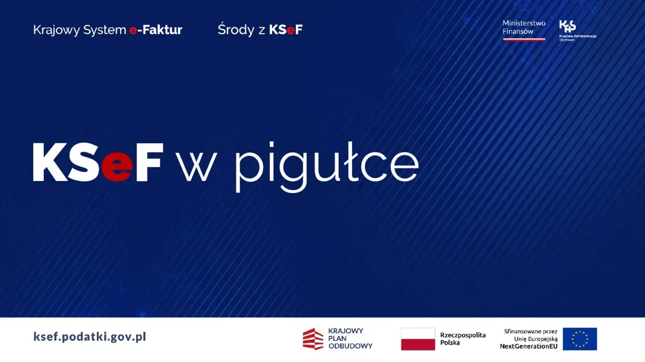 Krajowy System e-Faktur (KSeF) w pigułce. Ustrukturyzowana faktura cyfrowa.