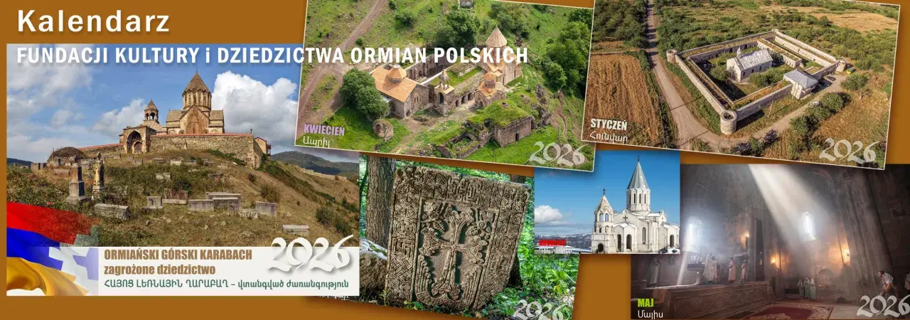 Kalendarz Fundacji Kultury i Dziedzictwa Ormian Polskich. Wiele zdjęć ormiańskich klasztorów i zabytków. Czy któreś polskie gwiazdy mają korzenie ormiańskie lub tatarskie?