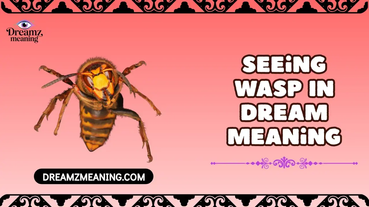 Una avispa gigante en primer plano. El texto dice "Seeing Wasp in Dream Meaning". Si te encuentras soñar con avispas, este es el significado.