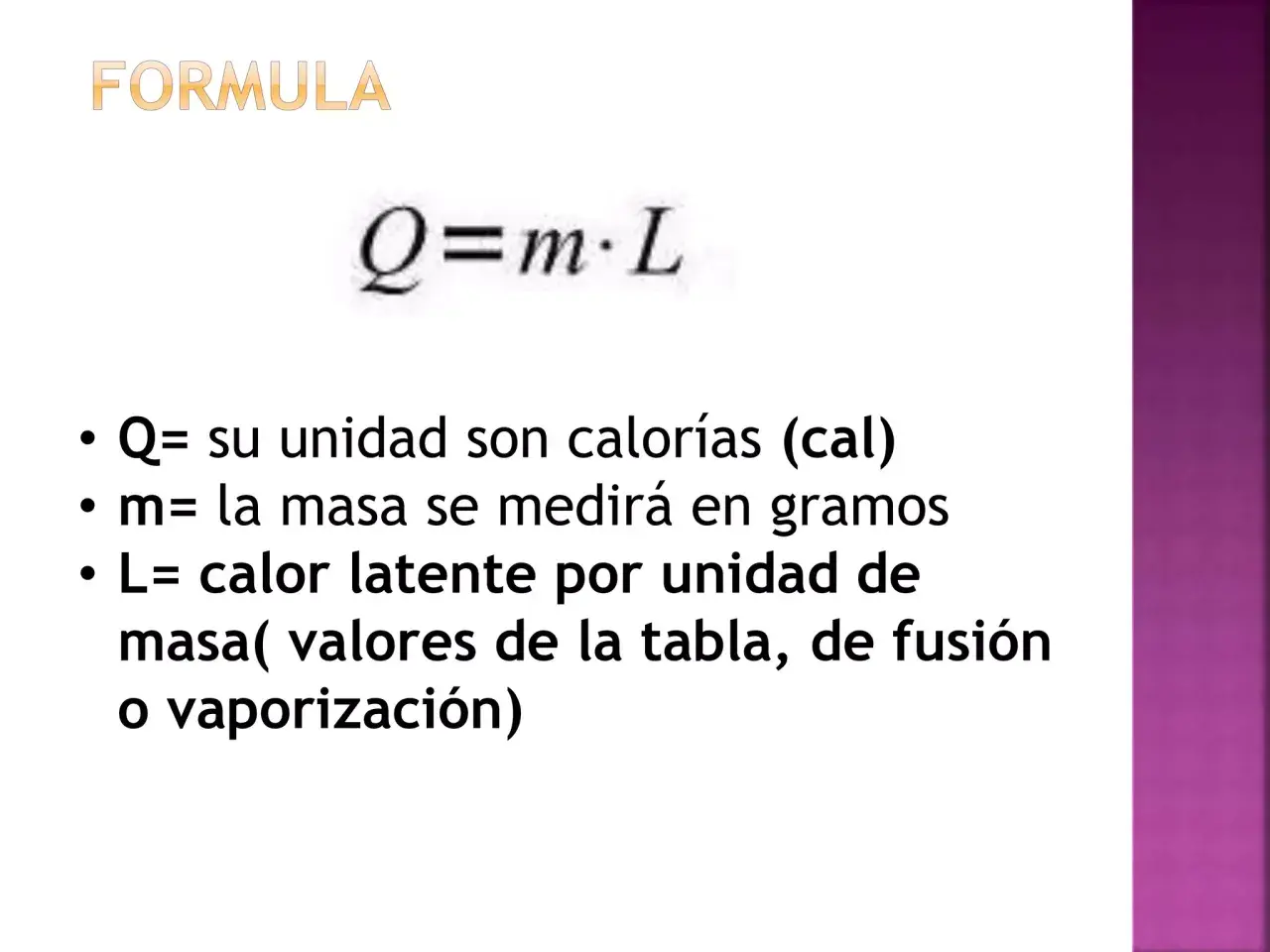 La fórmula Q=m·L explica que L es el calor latente por unidad de masa, esencial para entender cambios de estado como fusión o vaporización.
