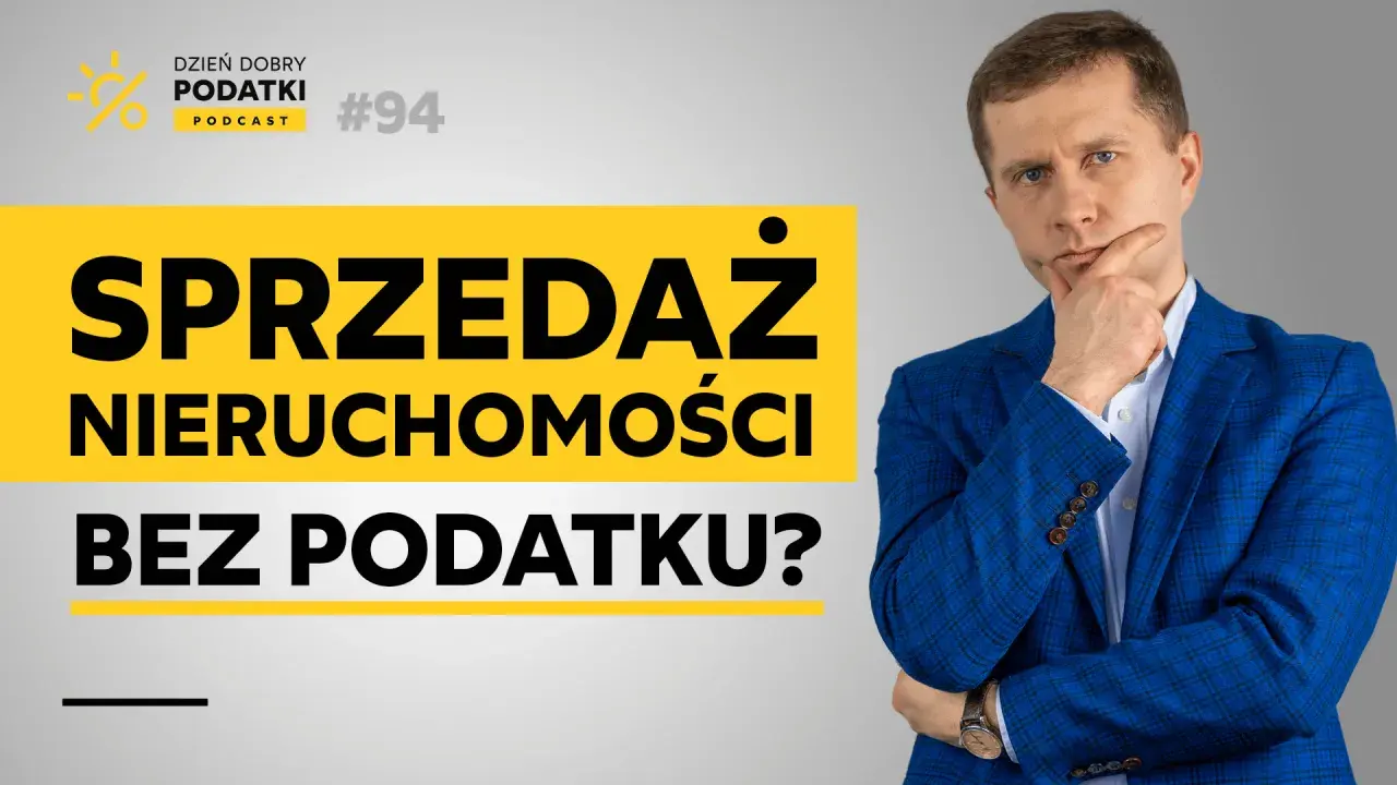 Jak uniknąć podatku od sprzedaży nieruchomości przed upływem 5 lat? Podcast "Dzień Dobry Podatki" #94.