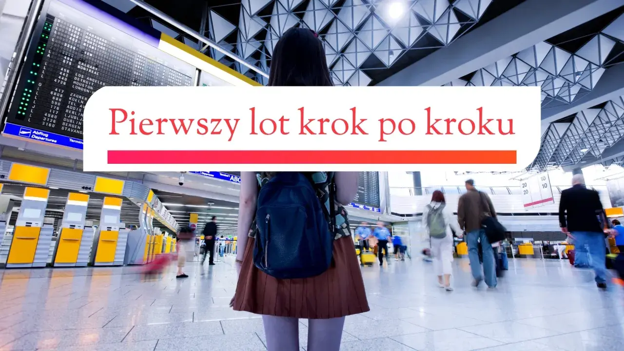 Widok na nowoczesny terminal lotniczy z tablicą odlotów i ludźmi w tle. To miejsce, gdzie zaczyna się pierwszy lot krok po kroku.