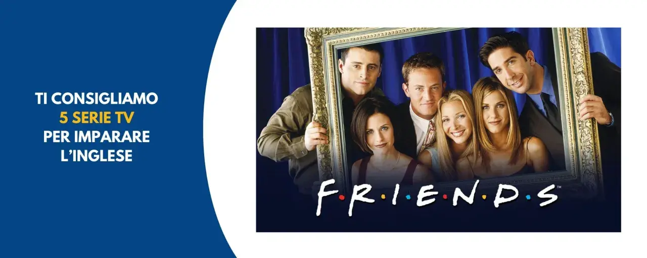 Il cast di Friends, ideale per un film inglese livello B1, sorride incorniciato.